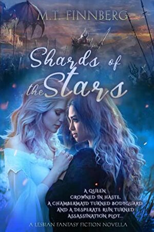 Shards of the Stars (A Lesbian Fantasy Fiction Novella) by M.T. Finnberg
