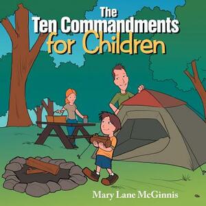 The Ten Commandments for Children by Mary Lane McGinnis