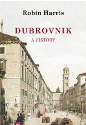 Dubrovnik: A History by Robin Harris