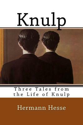 Knulp: Three Tales from the Life of Knulp by Hermann Hesse