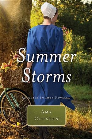 Summer Storms: An Amish Summer Novella by Amy Clipston