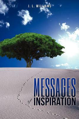 Messages of Inspiration by J. L. Williams