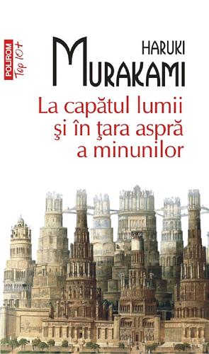 La capătul lumii şi în ţara aspră a minunilor by Haruki Murakami