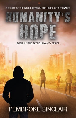 Humanity's Hope: Book 1 in the Saving Humanity Series by Pembroke Sinclair