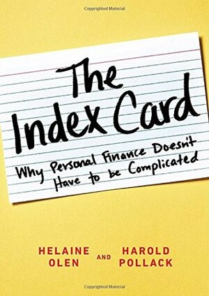 The Index Card: Why Personal Finance Doesn’t Have to Be Complicated by Helaine Olen