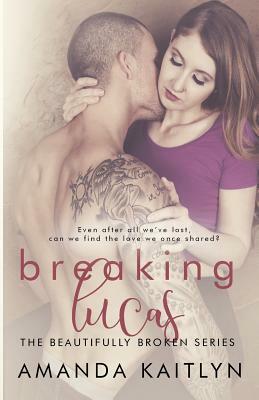 Breaking Lucas by Amanda Kaitlyn