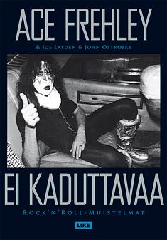 Ei kaduttavaa - Rock'n'roll muistelmat by John Ostrosky, Joe Layden, Ace Frehley