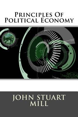 Principles Of Political Economy by John Stuart Mill