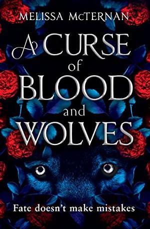 A Curse of Blood and Wolves by Melissa Mcternan