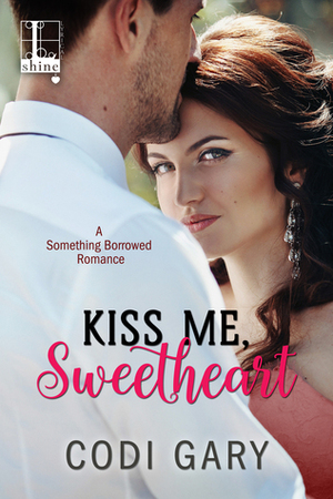 Kiss Me, Sweetheart by Codi Gary