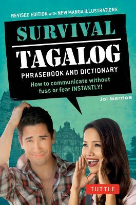 Survival Tagalog Phrasebook & Dictionary: How to Communicate Without Fuss or Fear Instantly! by Joi Barrios