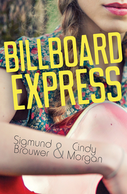 Billboard Express by Sigmund Brouwer, Cindy Morgan