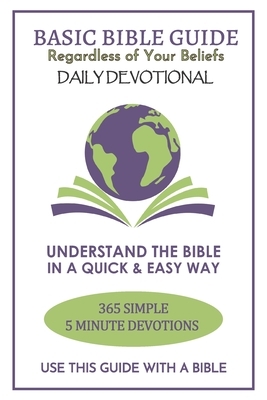 Basic Bible Guide: Daily Devotional by Daniel P. Kennedy