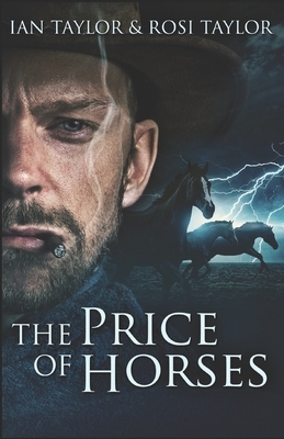 The Price Of Horses by Rosi Taylor, Ian Taylor