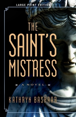 The Saint's Mistress by Kathryn Bashaar