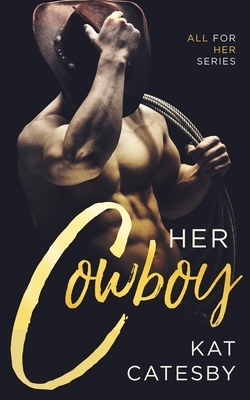 Her Cowboy by Kat Catesby