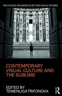 Contemporary Visual Culture and the Sublime by 