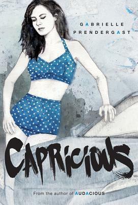 Capricious by Gabrielle S. Prendergast