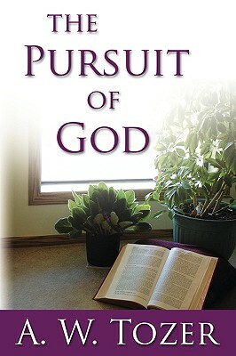 The Pursuit of God by A.W. Tozer