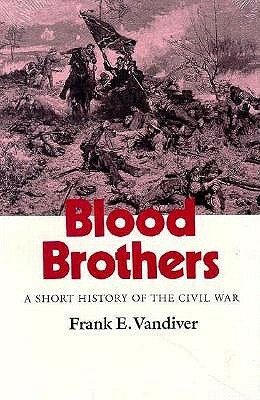 Blood Brothers: A Short History of the Civil War by Frank E. Vandiver