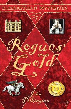 Rogues' Gold by John Pilkington