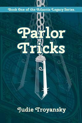 Parlor Tricks by Judie Troyansky