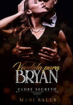 Vendida Para Bryan by Mari Sales