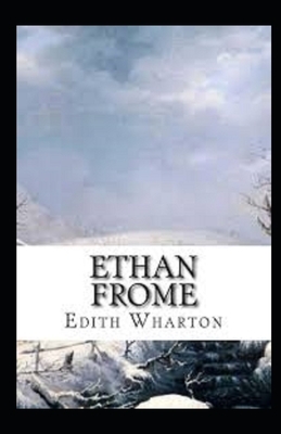 Ethan Frome Annotated by Edith Wharton