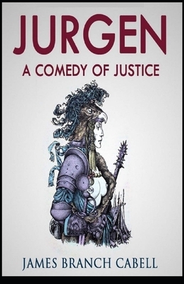 Jurgen: A Comedy of Justice Illustrated by James Branch Cabell