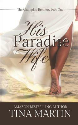 His Paradise Wife by Tina Martin