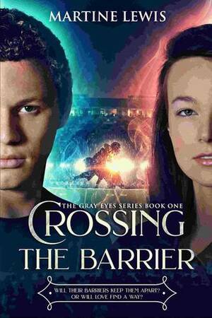 Crossing the Barrier by Martine Lewis