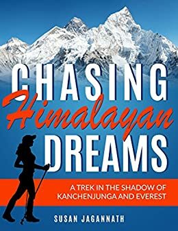 Chasing Himalayan Dreams by Susan Jagannath