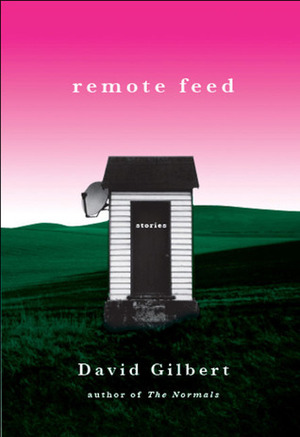 Remote Feed by David Gilbert