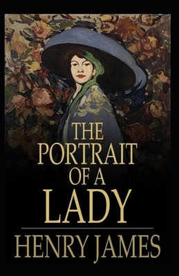 The Portrait of a Lady Illustrated by Henry James