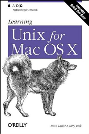 Learning Unix for Mac OS X by Jerry Peek, Jerry Peek