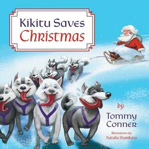 Kikitu Saves Christmas by Tommy Conner