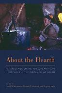 About the Hearth: Perspectives on the Home, Hearth, and Household in the Circumpolar North by David G. Anderson, Virginie Vaté, Robert P. Wishart