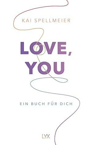 Love, you by Kai Spellmeier