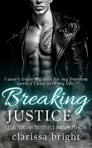 Breaking Justice by Clarissa Bright
