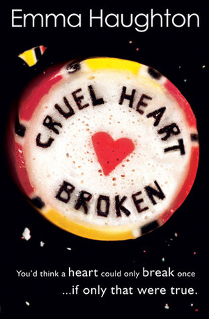 Cruel Heart Broken by Emma Haughton