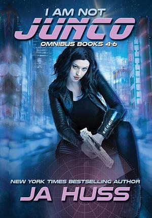 I Am Not Junco: Books 4-6 by J.A. Huss