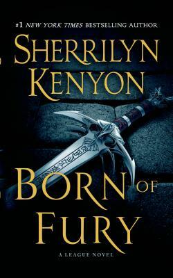 Born of Fury: The League: Nemesis Rising by Sherrilyn Kenyon