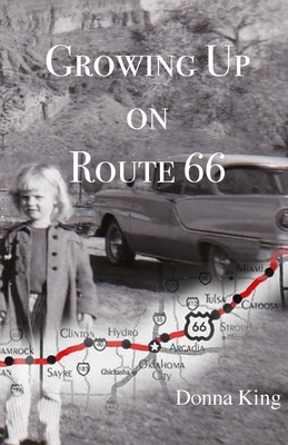 Growing Up on Route 66 by Donna King