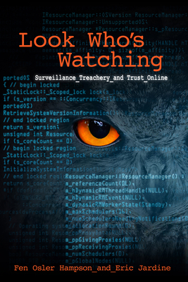 Look Who's Watching, Revised Edition: Surveillance, Treachery and Trust Online by Fen Osler Hampson, Eric Jardine
