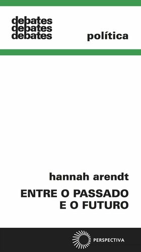 Entre o Passado e o Futuro by Mauro W. Barbosa, Hannah Arendt