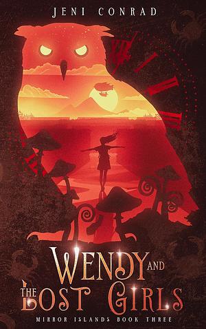 Wendy and the Lost Girls by Jeni Conrad