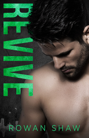 Revive by Rowan Shaw