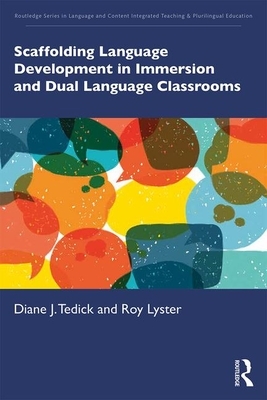 Scaffolding Language Development in Immersion and Dual Language Classrooms by Diane J. Tedick, Roy Lyster
