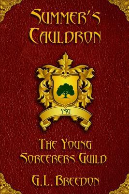 Summer's Cauldron (The Young Sorcerers Guild - Book 2) by G.L. Breedon