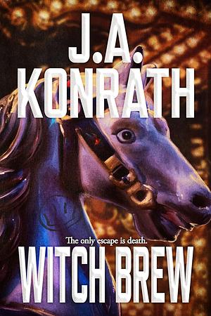 Witch Brew by J.A. Konrath